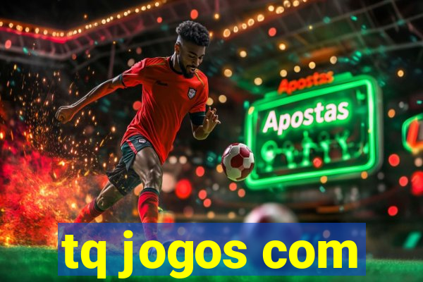 tq jogos com